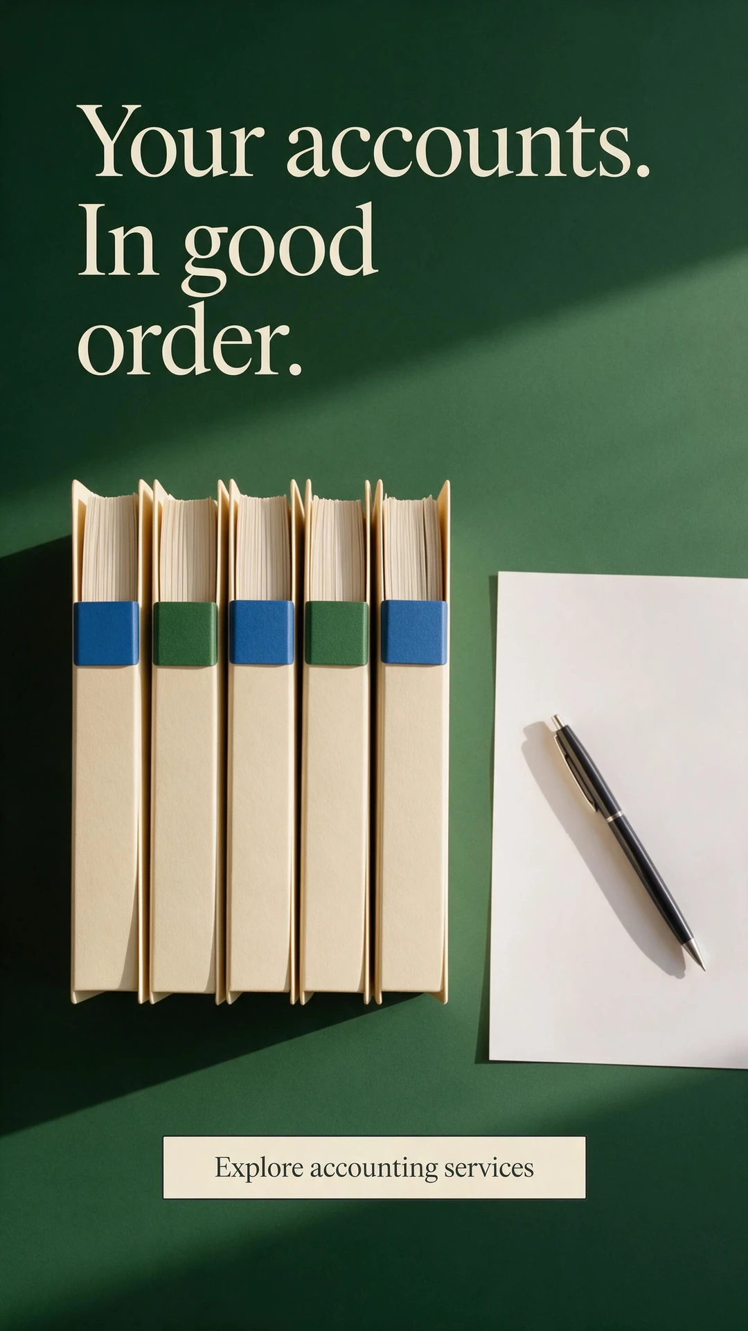 AI-generated accounting ad showing neatly arranged cream folders and a pen on a green desk, with the headline Your accounts. In good order. and an Explore accounting services call to action