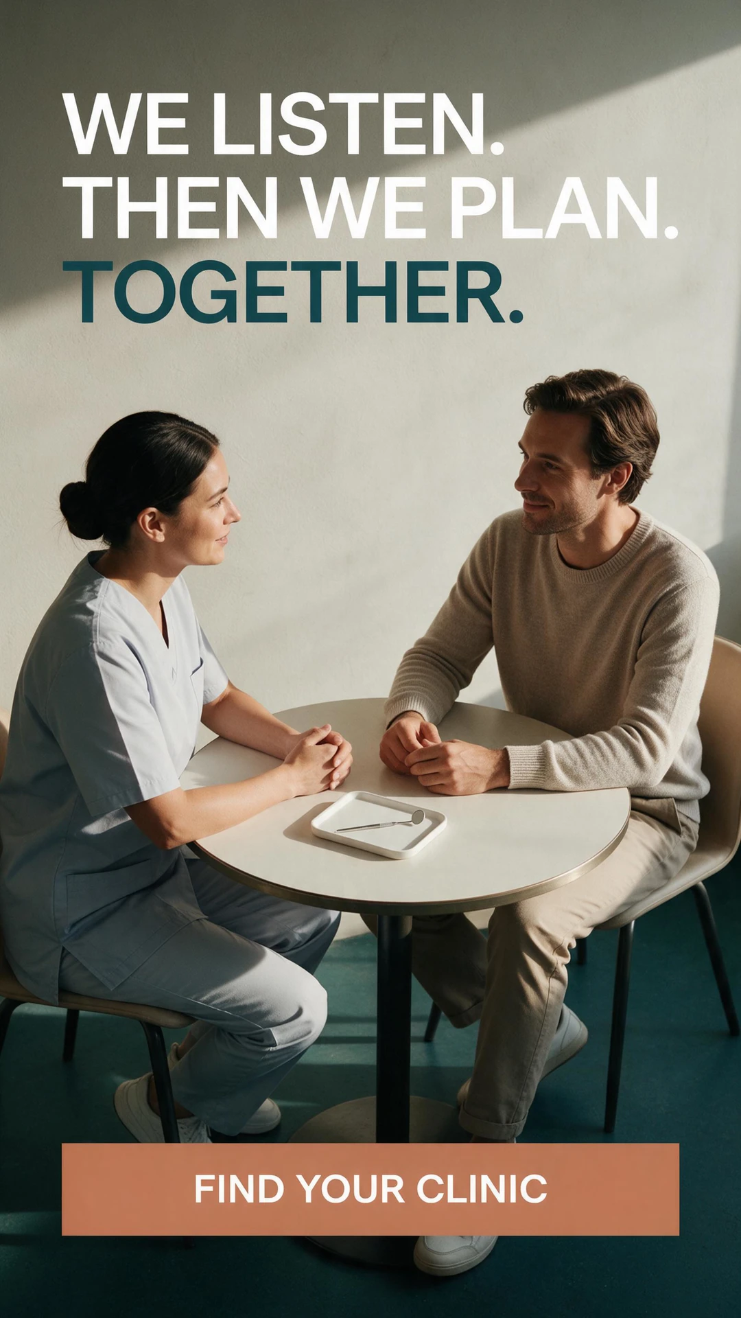 AI-generated dental consultation ad showing a practitioner listening to a visitor, with the headline We listen. Then we plan. Together. and a Find your clinic call to action