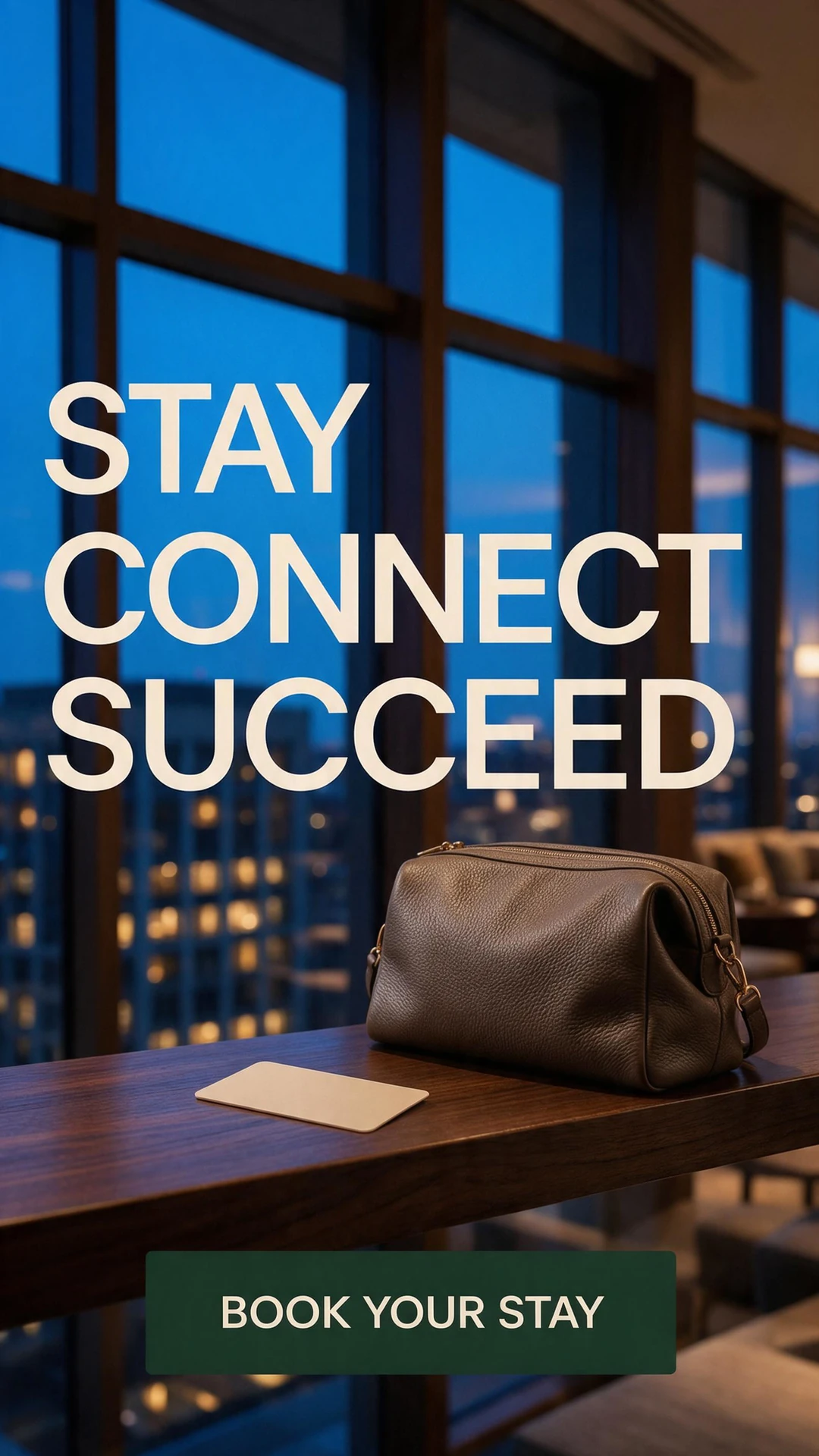 AI-generated hotel ad with a travel bag and keycard beside a window at blue hour, the headline Stay Connect Succeed and a Book your stay call to action