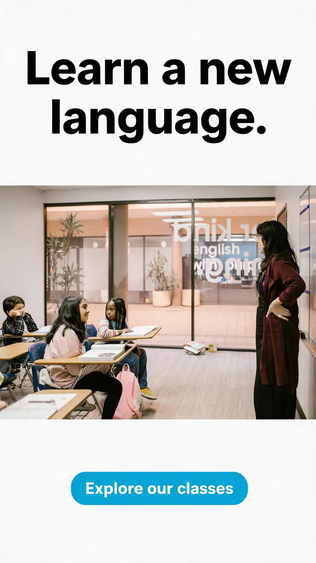 Language-class ad based on the supplied classroom photograph, with the headline Learn a new language. and an Explore our classes call to action